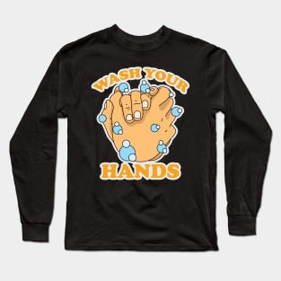 Wash you Hands Long Sleeve T-Shirt